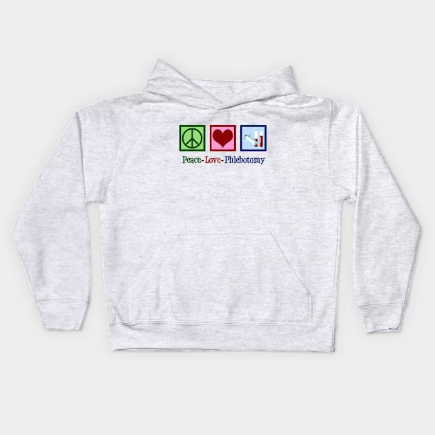 Peace Love Phlebotomy Kids Hoodie by epiclovedesigns